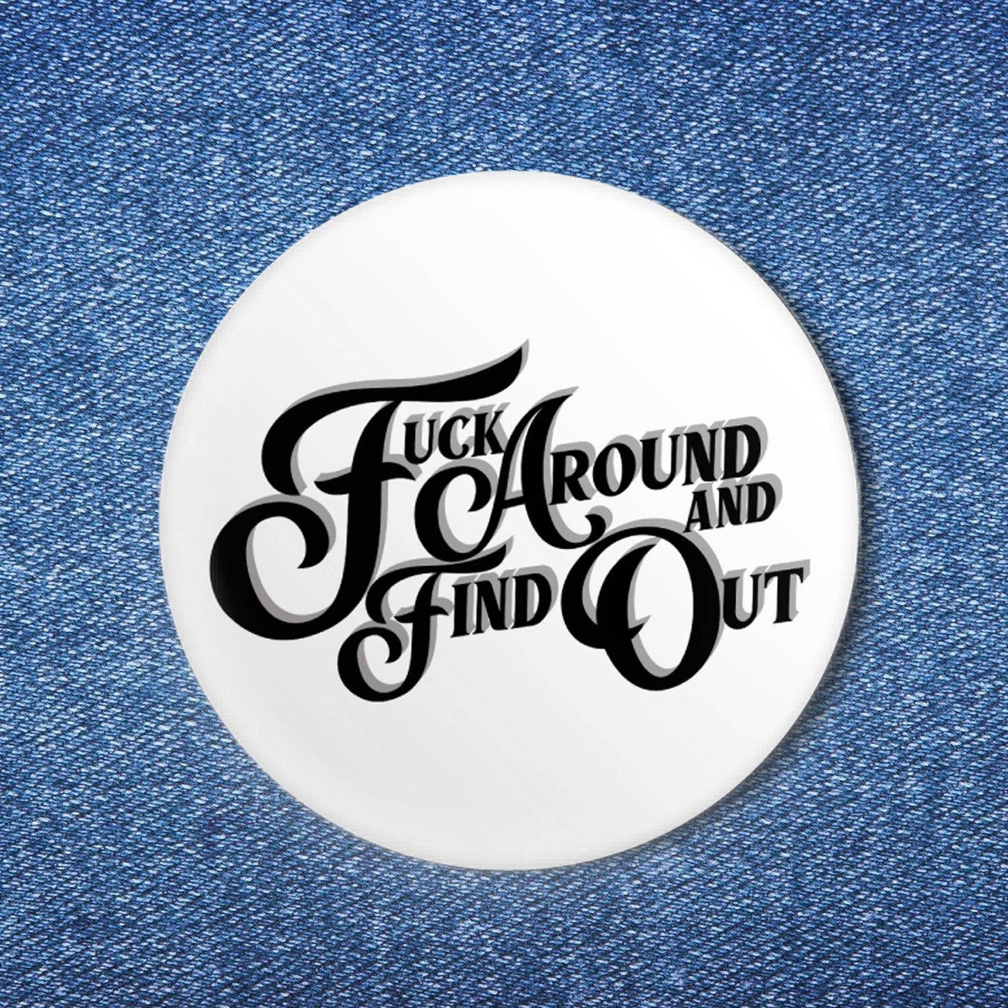 BOBBYK boutique - Fuck Around And Find Out Button - The Oddity Den