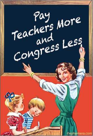 Ephemera - MAGNET: Pay teachers more and Congress - The Oddity Den