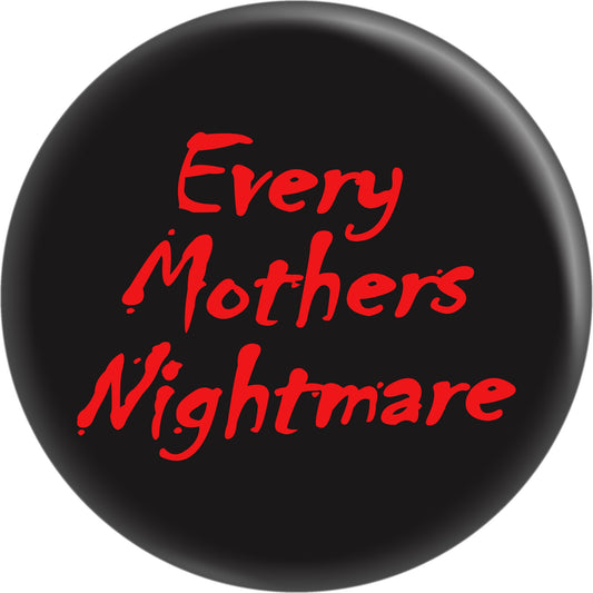Square Deal Recordings & Supplies - Pin - on Button - 1 Inch - "Every Mother's Nightmare" - The Oddity Den