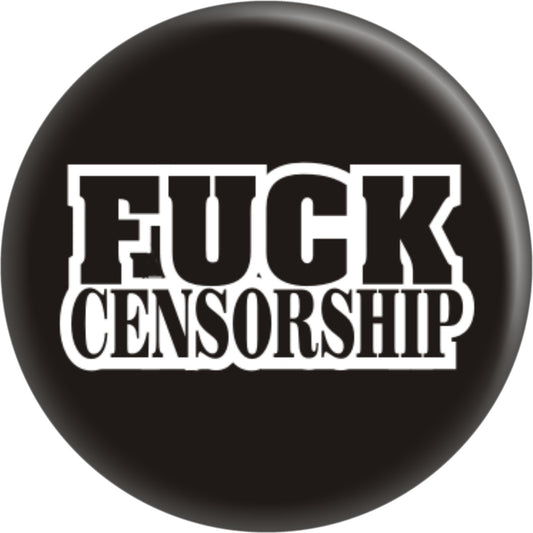 Square Deal Recordings & Supplies - Pin - on Button - 1.25 Inch - "Fuck Censorship" - The Oddity Den