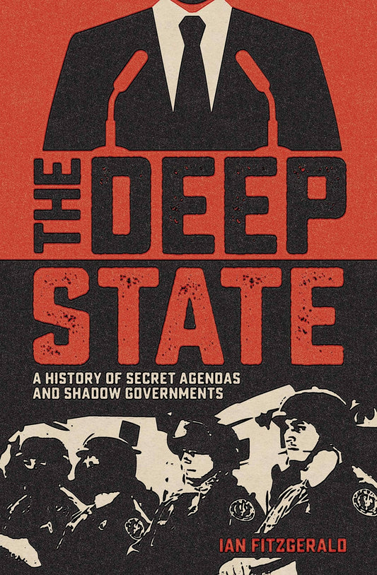 Deep State: A History of Secret Agendas & Shadow Governments - The Oddity Den