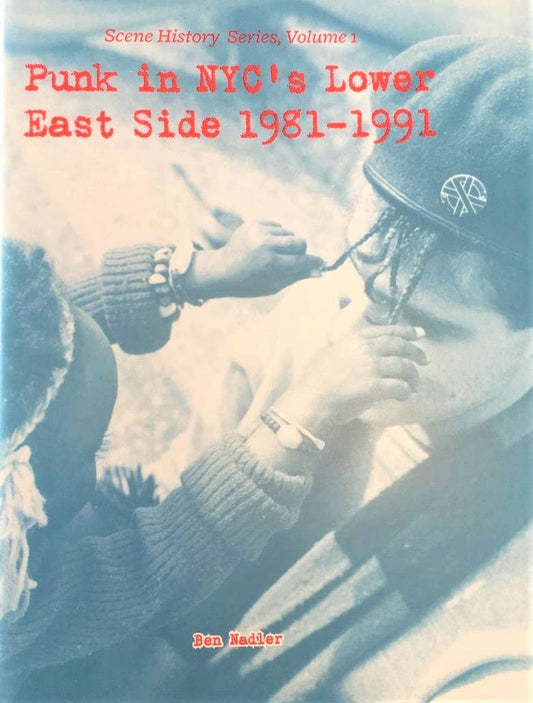 Punk in NYC’s Lower East Side 1981-1991 (Zine) - The Oddity Den