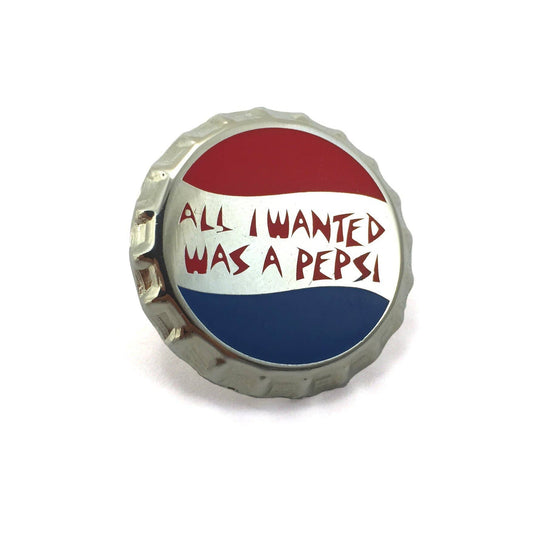 World Famous Original - All I Wanted Was A Pepsi ... Pin - The Oddity Den