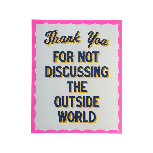 World Famous Original - Thank You For Not Discussing The Outside World Print - The Oddity Den